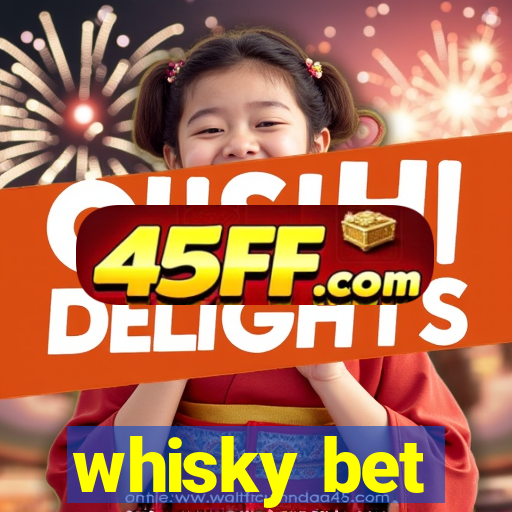 whisky bet